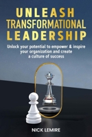 Unleash transformational leadership 1738667413 Book Cover