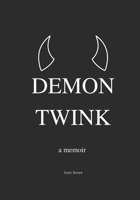 Demon Twink: A Memoir B0DWMZPM5N Book Cover