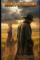 Bounty of Shadows (Sagebrush Trails Series) B0GV82M8FZ Book Cover