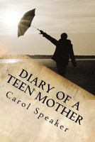 Diary of a Teen Mother: From Homelessness to Homeowner in Eighteen Months 1539147932 Book Cover