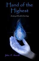 Hand of the Highest: A Story of Earth's First Days 1492394629 Book Cover