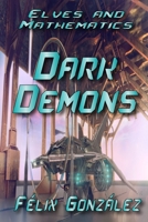 The Elves and Mathematics: The Dark Demons 1700106589 Book Cover