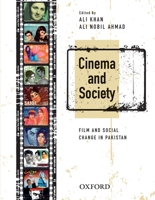 Cinema and Society: Film and Social Change in Pakistan 0199402221 Book Cover