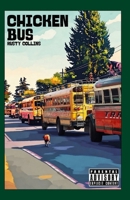 Chicken Bus: A Pointless Endeavour Along The Pan-American Highway B0GJRTKZWY Book Cover