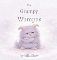 The Grumpy Wumpus B0GWLP5Z8Z Book Cover