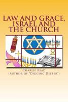 Law and Grace, Israel and the Church: Studies From the Book of Romans 1977807860 Book Cover