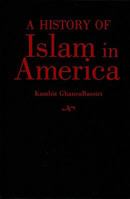 A History of American Islam from the Colonial Period to the Present 0521614872 Book Cover