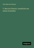 T. Maccius Plautus. Lesestücke aus seinen Komödien (German Edition) 3386345921 Book Cover
