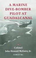 A Marine Dive-Bomber Pilot at Guadalcanal 0817303308 Book Cover