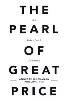 The Pearl of Great Price: An Interfaith Journey 1796063568 Book Cover