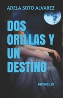DOS Orillas Y Un Destino: Novela B08924DHVW Book Cover