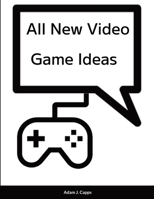 All New Video Game Ideas 136576513X Book Cover
