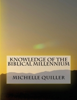Knowledge of the Biblical Millennium 1546611444 Book Cover