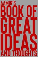 Aamir's Book of Great Ideas and Thoughts: 150 Page Dotted Grid and individually numbered page Notebook with Colour Softcover design. Book format: 6 x 9 in 1700342584 Book Cover