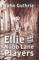 Ellie and the Nubb Lane Players 1739215346 Book Cover