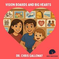 Vision Boards and Big Hearts 1959214977 Book Cover