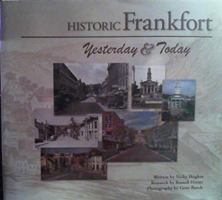 Historic Frankfort: Yesterday and Today 0975369768 Book Cover