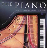 The Piano: An Inspirational Guide to the Piano and Its Place in History 1552783014 Book Cover