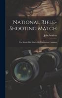 National Rifle-Shooting Match: The Royal Rifle Match On Wimbledon Common 1021911933 Book Cover