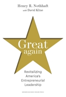 Great Again: Revitalizing America's Enterpreneurial Leadership 1422158578 Book Cover