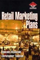 Retail Marketing Plans: How to Prepare Them, How to Use Them 0750620218 Book Cover