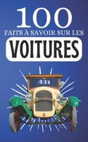 100 Faits à Savoir sur les Voitures: Voyagez à Travers les Moments Marquants de l'Automobile. Découverte Rapide - L'Essentiel de l'Automobile de A à Z. (French Edition) B0CP4P9J9S Book Cover