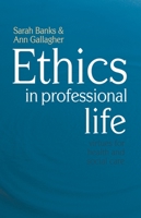 Ethics in Professional Life: Virtues for Health and Social Care 0230507190 Book Cover
