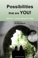 Possibilities that are YOU!: Volume 7: Living Virtues for Today 1949829014 Book Cover