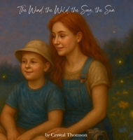 The Wind, the Wild, the Song, the Sun B0F7VMT3X9 Book Cover