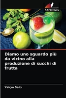 Diamo uno sguardo più da vicino alla produzione di succhi di frutta 6204029894 Book Cover