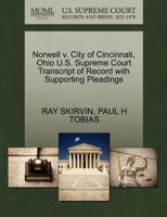 Norwell v. City of Cincinnati, Ohio U.S. Supreme Court Transcript of Record with Supporting Pleadings 1270597264 Book Cover