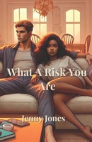 What A Risk You Are (Reese Sisters) B0DPJ5QD2Q Book Cover