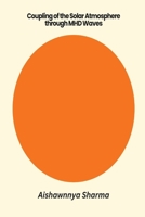 Coupling of the Solar Atmosphere Through MHD Waves 6371085840 Book Cover