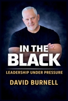 IN THE BLACK: Leadership Under Pressure B0GJS8QDL2 Book Cover