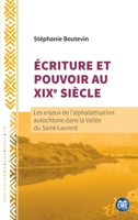 Écriture et Pouvoir au XIXe siècle: Les enjeux de l'alphabétisation autochtone dans la Vallée du Saint-Laurent (Du Côté Des Amérindiens) (French Edition) 2806637376 Book Cover