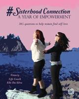 #SisterhoodConnection: A Year of Empowerment 1539359379 Book Cover