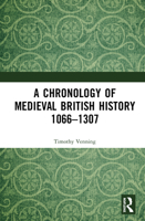 A Chronology of Medieval British History: 1066–1307 1032235837 Book Cover