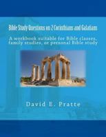 Bible Study Questions on 2 Corinthians and Galatians: A workbook suitable for Bible classes, family studies, or personal Bible study 1496110226 Book Cover