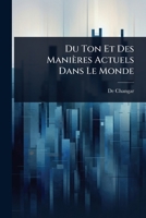 Du Ton Et Des Manieres Actuels Dans Le Monde 102373303X Book Cover