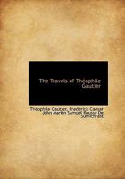 The Travels of Théophile Gautier 0530767694 Book Cover