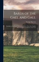Bards of the Gael and Gall: Examples of the Poetic Literature of Erinn, Done Into English After the Metres and Modes of the Gael 935397593X Book Cover