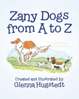 Zany Dogs from A to Z 0228817919 Book Cover