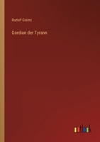 Gordian der Tyrann 3368602241 Book Cover