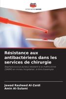 Résistance aux antibactériens dans les services de chirurgie (French Edition) 6208180066 Book Cover