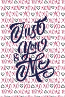 JUST YOU AND ME VALENTINE'S DAY NOTEBOOK GIFT: Lined Notebook / Journal Gift, Valentine's Day GIFT, 120 Pages , 6 x 9 inches , a Weekly page , a To-do ... a Shopping list, a Notes and Doodles page B083XTGW37 Book Cover