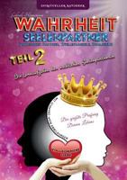 Wahrheit Seelenpartner Teil 2 (karmischer Partner, Zwillingsseele, Dualseele): Die Lernaufgaben der weiblichen Seelenpartnerin (Taschenbuch mit schwarz-weiß Abbildungen) 3744834298 Book Cover