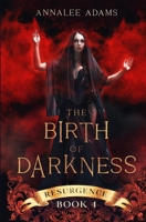 The Birth of Darkness: A Dark Urban Fantasy Story (Resurgence) B0CKTPGH1V Book Cover