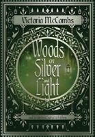 Woods of Silver and Light 1088056067 Book Cover