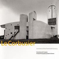 Le Corbusier: Architect of the Twentieth Century 0810934949 Book Cover