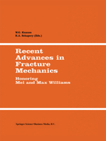 Recent Advances in Fracture Mechanics: Honoring Mel and Max Williams (International Journal of Fraction) 0792358244 Book Cover